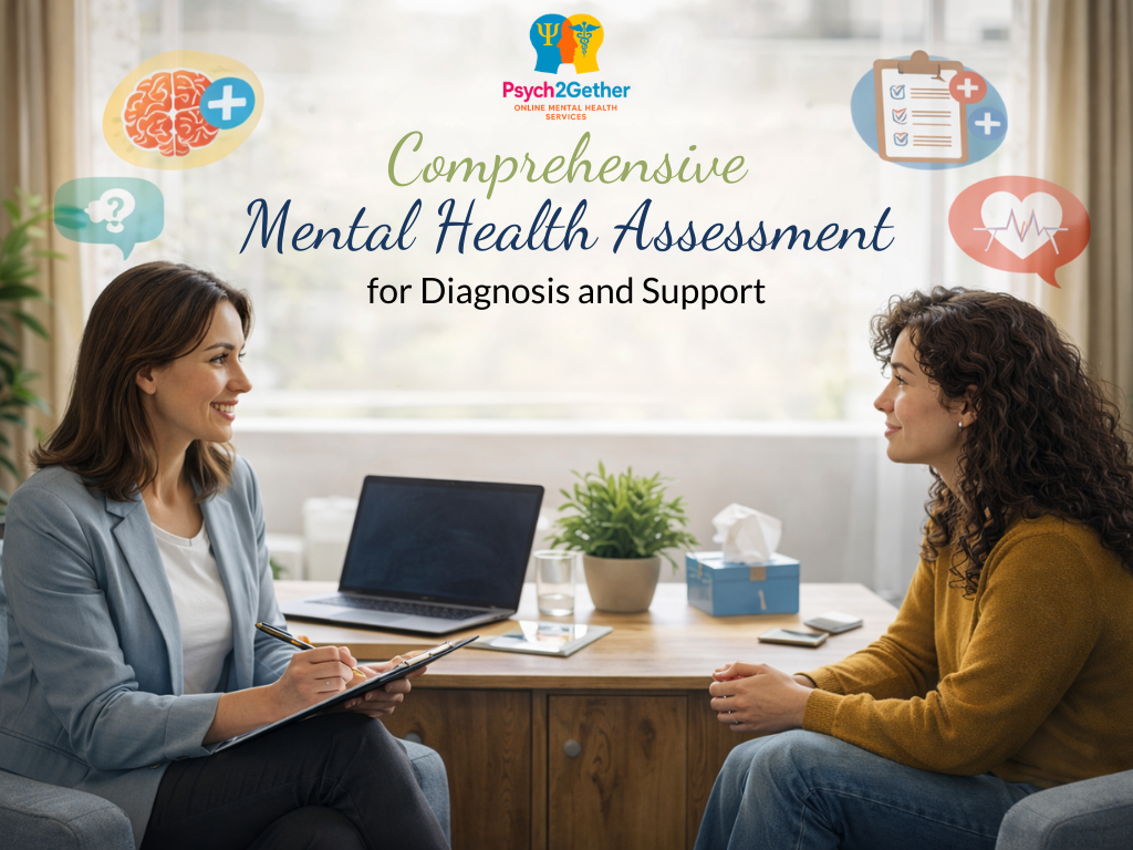 Comprehensive Mental Health Assessment for Diagnosis and Support - Psych2gether